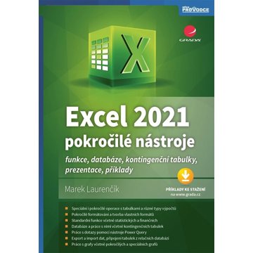 Excel 2021 Pokročilé nástroje: Funkce, databáze, kontingenční tabulky, prezentace, příklady
Excel 2021 Pokročilé nástroje: Funkce, databáze, kontingenční tabulky, prezentace, příklady