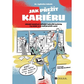Jak přežít kariéru: Základní manuál pro začínající i pokročilé kariéristy i ty ostatní, co se snaží
Jak přežít kariéru: Základní manuál pro začínající i pokročilé kariéristy i ty ostatní, co se snaží