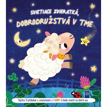 Svietiace zvieratká, dobrodružstvá v tme Zvieratká z farmy: Týchto 11 príbehov o zvieratkách z farmy
Svietiace zvieratká, dobrodružstvá v tme Zvieratká z farmy: Týchto 11 príbehov o zvieratkách z farmy