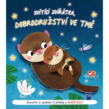 Svítící zvířátka, dobrodružství ve tmě Mláďátka: Rozzařte si uspávání 11 příbehy o mláďátkách
Svítící zvířátka, dobrodružství ve tmě Mláďátka: Rozzařte si uspávání 11 příbehy o mláďátkách