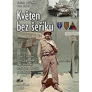 Květen bez šeříků: Závěr 2. světové války a poslední boje americké armády na Chebsku a Sokolovsku
Květen bez šeříků: Závěr 2. světové války a poslední boje americké armády na Chebsku a Sokolovsku