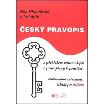 Český pravopis: s přehledem mluvnických a pravopisných pravidel, souhrnnými cvičeními, diktáty..
Český pravopis: s přehledem mluvnických a pravopisných pravidel, souhrnnými cvičeními, diktáty..