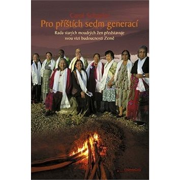 Pro příštích sedm generací: Rada starých moudrých žen představuje svou vizi budoucnosti Země
Pro příštích sedm generací: Rada starých moudrých žen představuje svou vizi budoucnosti Země