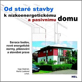 Od staré stavby k nízkoenergetickému a pasivnímu domu: Sanace budov, nové energetické normy, plánová
Od staré stavby k nízkoenergetickému a pasivnímu domu: Sanace budov, nové energetické normy, plánová