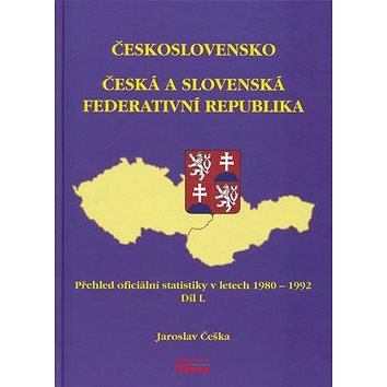 Československo Česká a Slovenská Federativní republika: Přehled oficiální statistiky v letech 1980 -
Československo Česká a Slovenská Federativní republika: Přehled oficiální statistiky v letech 1980 -