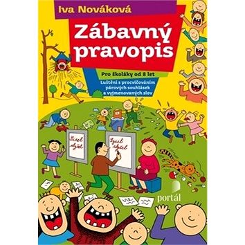 Zábavný pravopis: Pro školkáky od 8 let luštění s procvičováním párových souhlásek a vyjm. slov
Zábavný pravopis: Pro školkáky od 8 let luštění s procvičováním párových souhlásek a vyjm. slov