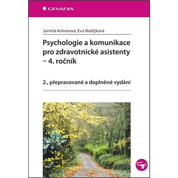 Psychologie a komunikace pro zdravotnické asistenty: 2., přepracované a doplněné vydání
Psychologie a komunikace pro zdravotnické asistenty: 2., přepracované a doplněné vydání