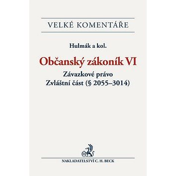 Občanský zákoník VI. Závazkové právo. Zvláštní část (§ 2055-3014). Komentář/ EVK: Závazkové právo. Z
Občanský zákoník VI. Závazkové právo. Zvláštní část (§ 2055-3014). Komentář/ EVK: Závazkové právo. Z