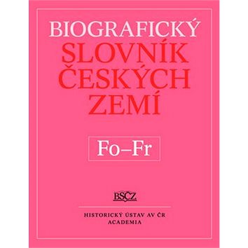 Biografický slovník českých zemí Fo-Fr 
Biografický slovník českých zemí Fo-Fr