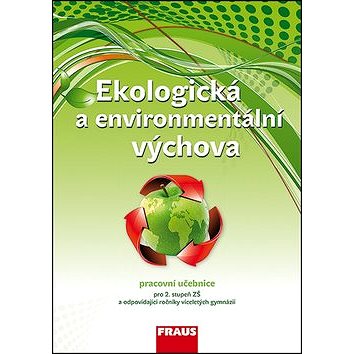 Ekologická a environmentální výchova Pracovní učebnice: Pro 2. stupeň ZŠ a odpovídající ročníky více
Ekologická a environmentální výchova Pracovní učebnice: Pro 2. stupeň ZŠ a odpovídající ročníky více