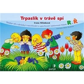 Trpaslík v trávě spí: Soubor vět s obrázky k nacvičování a upevňování výslovnosti hlásek R a Ř
Trpaslík v trávě spí: Soubor vět s obrázky k nacvičování a upevňování výslovnosti hlásek R a Ř