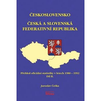 Česká a Slovenská Federativní Republika: Přehled oficiální statistiky v letech 1980 - 1992 Díl II.
Česká a Slovenská Federativní Republika: Přehled oficiální statistiky v letech 1980 - 1992 Díl II.