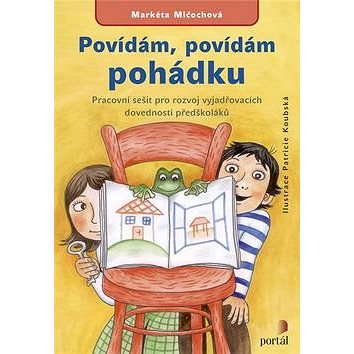 Povídám, povídám pohádku: Pracovní sešit pro rozvoj vyjadřovacích dovedností předškoláků
Povídám, povídám pohádku: Pracovní sešit pro rozvoj vyjadřovacích dovedností předškoláků