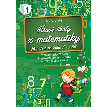 Hravé úkoly z matematiky pro děti ve věku 7-8 let: Pracovní sešit s úlohami k opakování učiva matema
Hravé úkoly z matematiky pro děti ve věku 7-8 let: Pracovní sešit s úlohami k opakování učiva matema