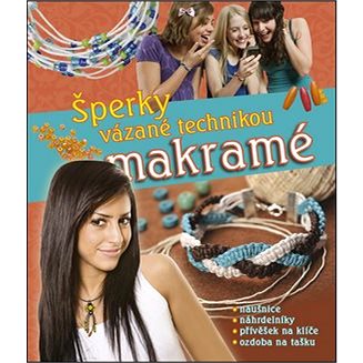 Šperky vázané technikou makramé: náušnice, náhrdelníky, přívěšek na klíče, ozdoba na tašku
Šperky vázané technikou makramé: náušnice, náhrdelníky, přívěšek na klíče, ozdoba na tašku