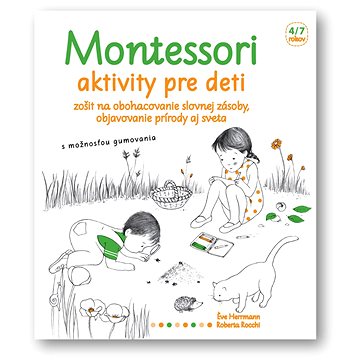 Montessori Aktivity pre deti: Zošit na obohacovanie slovnej zásoby, objavovanie prírody aj sveta
Montessori Aktivity pre deti: Zošit na obohacovanie slovnej zásoby, objavovanie prírody aj sveta