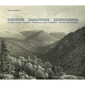 Krkonoše Karkonosze Riesengebirge: Na starých rytinách a litografiích. Na dawnych rycinach i litogra
Krkonoše Karkonosze Riesengebirge: Na starých rytinách a litografiích. Na dawnych rycinach i litogra