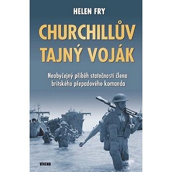 Churchillův tajný voják: Neobyčejný příběh statečnosti člena britského přepadového komanda
Churchillův tajný voják: Neobyčejný příběh statečnosti člena britského přepadového komanda