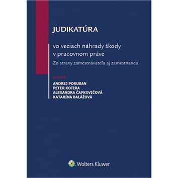 Judikatúra vo veciach náhrady škody v pracovnom práve: Zo strany zamestnávateľa aj zamestnanca
Judikatúra vo veciach náhrady škody v pracovnom práve: Zo strany zamestnávateľa aj zamestnanca