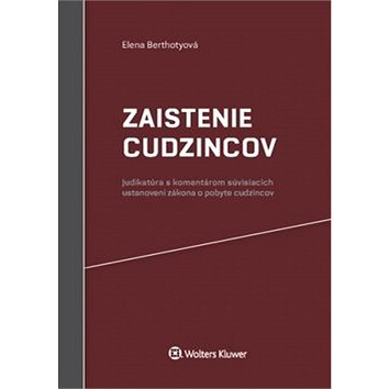 Zaistenie cudzincov: judikatúra s komentárom súvisiacich ustanovení zákona o pobyte cudzincov
Zaistenie cudzincov: judikatúra s komentárom súvisiacich ustanovení zákona o pobyte cudzincov