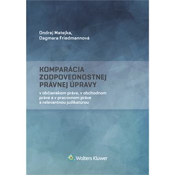 Komparácia zodpovednostnej právnej úpravy: v občianskom, v obchodnom a v pracovnom práve s relevantn
Komparácia zodpovednostnej právnej úpravy: v občianskom, v obchodnom a v pracovnom práve s relevantn