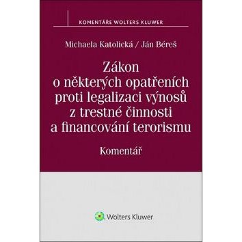 Zákon o některých opatřeních proti legalizaci výnosů z trestné činnosti a financ: Komentář
Zákon o některých opatřeních proti legalizaci výnosů z trestné činnosti a financ: Komentář