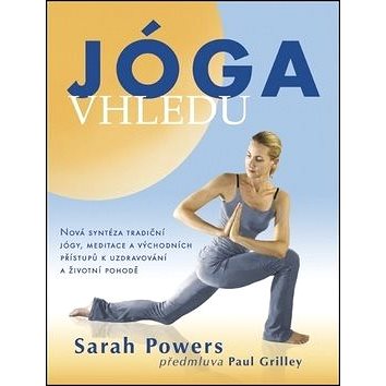 Jóga vhledu: Nová syntéza tradiční jógy, meditace a východních přístupů k uzdravování a život
Jóga vhledu: Nová syntéza tradiční jógy, meditace a východních přístupů k uzdravování a život