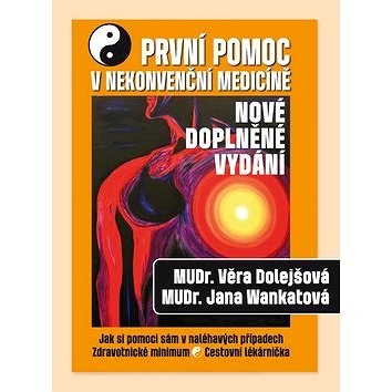 První pomoc v nekonvenční medicíně: Jak si pomoci sám v naléhavých případech, zdravotnické minimum,
První pomoc v nekonvenční medicíně: Jak si pomoci sám v naléhavých případech, zdravotnické minimum,