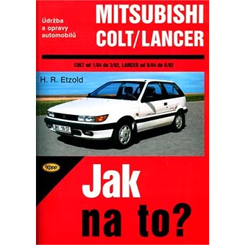 Mitsubishi Colt od 1/84 do 3/92, Mitsubishi Langer od 9/84 do 8/92: Údržba a opravy automobilů č. 54
Mitsubishi Colt od 1/84 do 3/92, Mitsubishi Langer od 9/84 do 8/92: Údržba a opravy automobilů č. 54