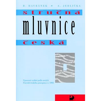 Stručná mluvnice česká: Upravené vydání podle nových pravidel českého pravopisu z r. 1993
Stručná mluvnice česká: Upravené vydání podle nových pravidel českého pravopisu z r. 1993