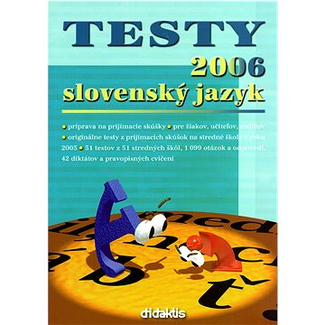 Testy 2006 slovenský jazyk: Príprava na príjmacie skúšky, pre žiakov, učiteľov, rodičov,.....
Testy 2006 slovenský jazyk: Príprava na príjmacie skúšky, pre žiakov, učiteľov, rodičov,.....