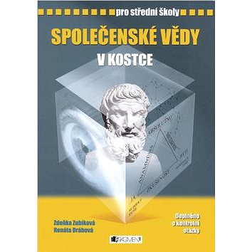 Společenské vědy v kostce pro střední školy: Přepracované vydání 2007 Doplněno o kontrolní otázky
Společenské vědy v kostce pro střední školy: Přepracované vydání 2007 Doplněno o kontrolní otázky