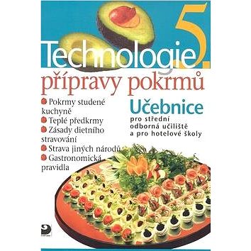Technologie přípravy pokrmů 5: Učebnice pro střední odborná učiliště a pro hotelové školy
Technologie přípravy pokrmů 5: Učebnice pro střední odborná učiliště a pro hotelové školy