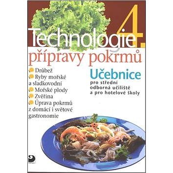 Technologie přípravy pokrmů 4: Učebnice pro střední odborná učiliště a pro hotelové školy
Technologie přípravy pokrmů 4: Učebnice pro střední odborná učiliště a pro hotelové školy