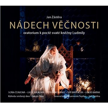 Červená Soňa, Nekoranec Petr, Kuhnův smíšený sbor: Nádech věčnosti: Oratorium k poctě svaté Ludmily
Červená Soňa, Nekoranec Petr, Kuhnův smíšený sbor: Nádech věčnosti: Oratorium k poctě svaté Ludmily