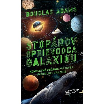 Obrázok Stopárov sprievodca galaxiou. Kompletné vydanie kultovej päťdielnej trilógie - Douglas Adams