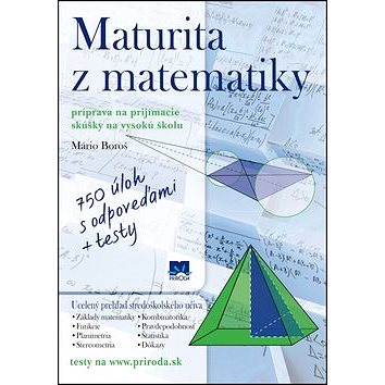 Obrázok Maturita z matematiky (Príprava na prijímacie skúšky na vysokú školu) - Mário Boroš