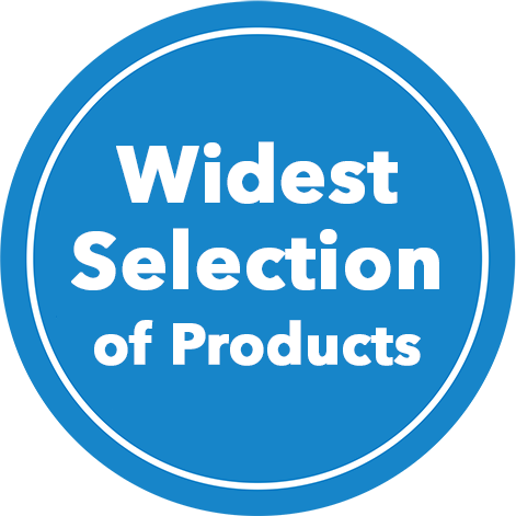 Widest Selection of Products