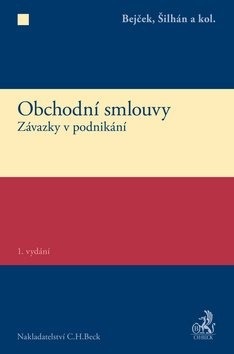 kniha Obchodní smlouvy: Závazky v podnikání, Josef Šilhán; Josef Bejček