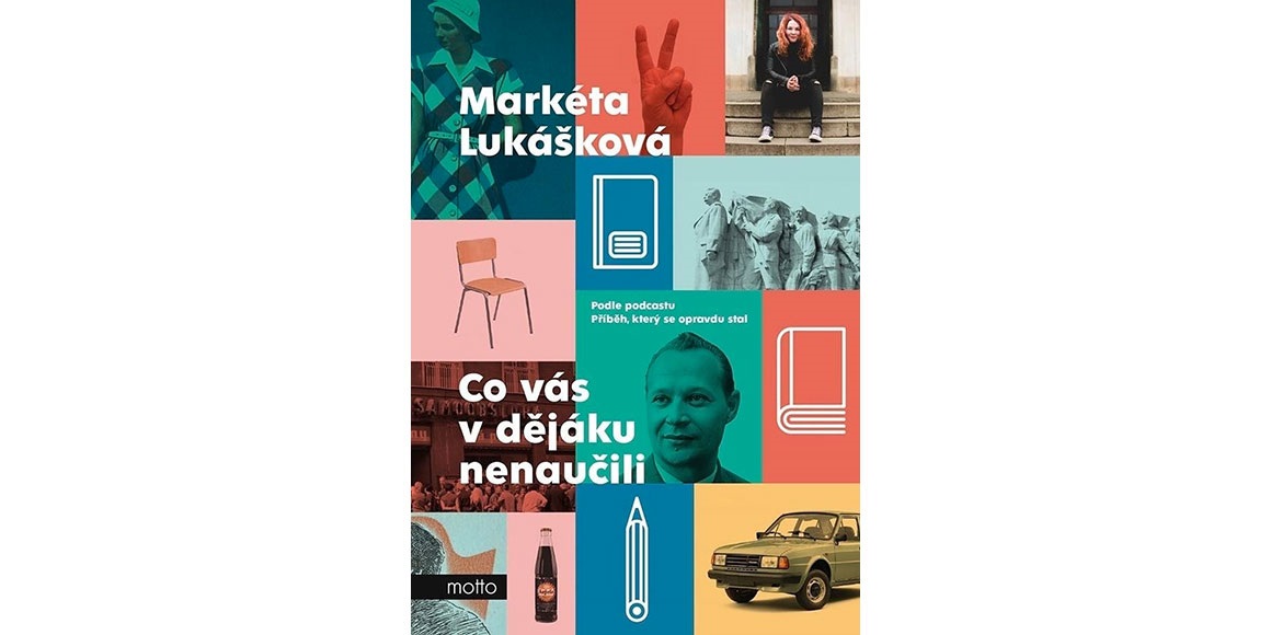 Markéta Lukášková: Co vás v dějáku nenaučili 