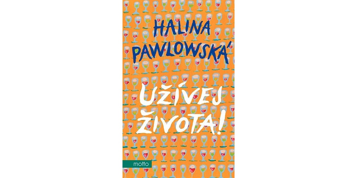 Halina Pawlowská: Užívej života