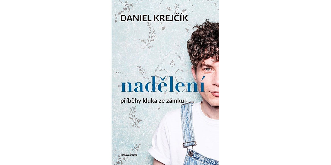 Daniel Krejčík: Nadělení - Příběhy kluka ze zámku