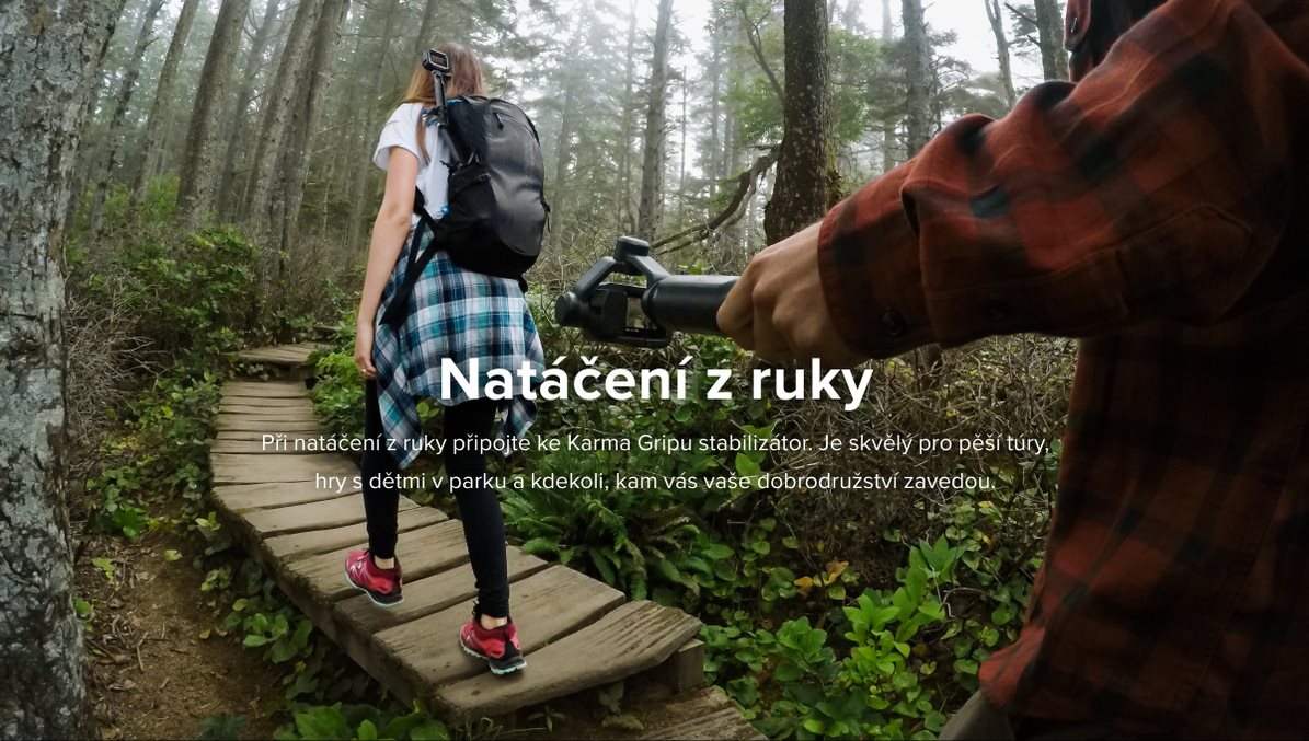 Natáčení z ruky - Při natáčení z ruky připojte ke Karma Gripu stabilizátor. Je skvělý pro pěší túry, hry s dětmi v parku a kdekoli, kam vás vaše dobrodružství zavedou.