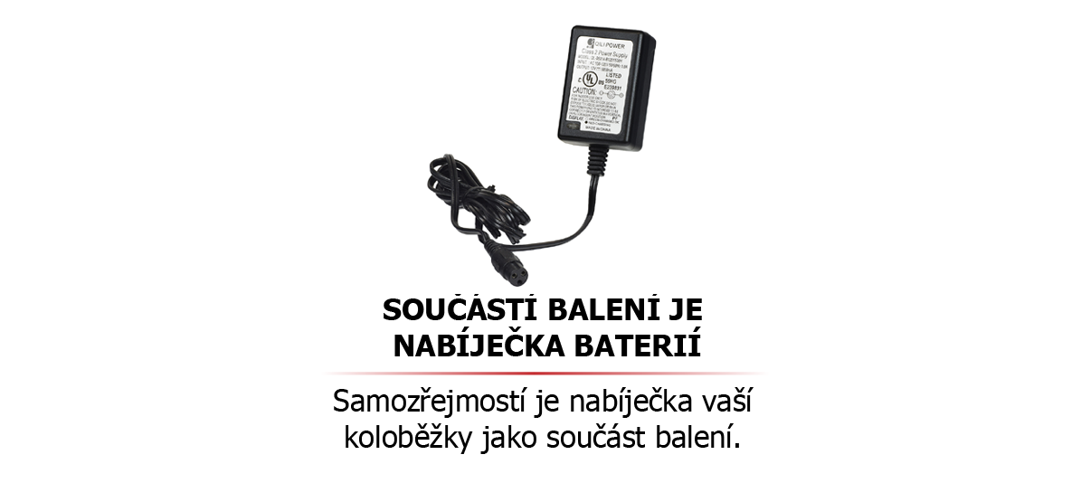 Součástí balení je nabíječka baterií Samozřejmostí je nabíječka vaší koloběžky jako součást balení.