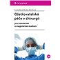 Ošetřovatelská péče v chirurgii - Elektronická kniha