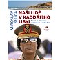 Naši lidé v Kaddáfího Libyi - Elektronická kniha