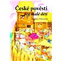 České pověsti pro malé děti - Elektronická kniha