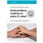 Etické problémy medicíny na prahu 21. století - Elektronická kniha