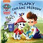 Tlapková patrola - Tlapky chrání přírodu - Elektronická kniha