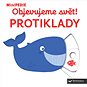 Kniha Objevujeme svět! Protiklady: MiniPEDIE - Kniha